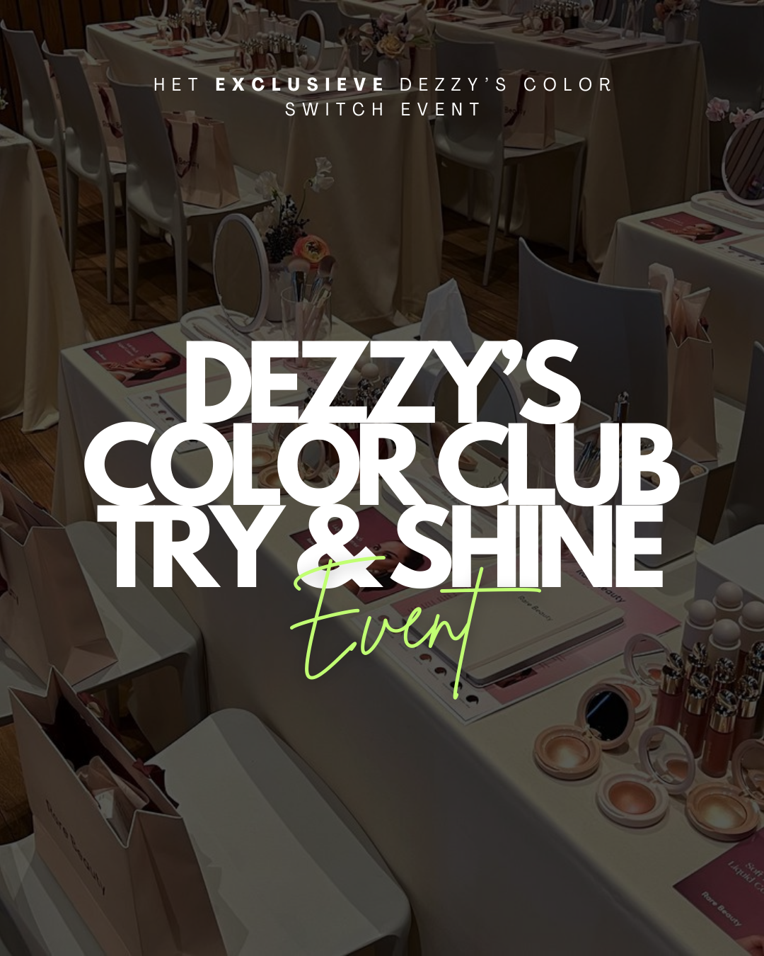 DEZZY'S COLOR CLUB EVENT